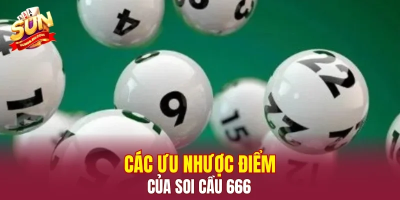 Các ưu nhược điểm của soi cầu 666