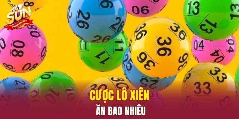 Cược lô xiên ăn bao nhiêu?