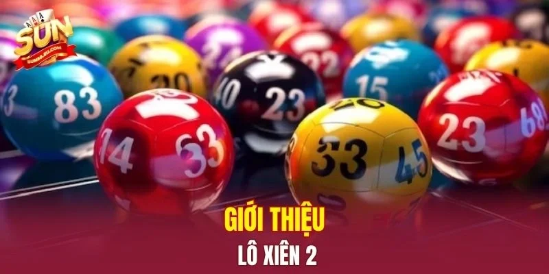 Giới thiệu lô xiên 2