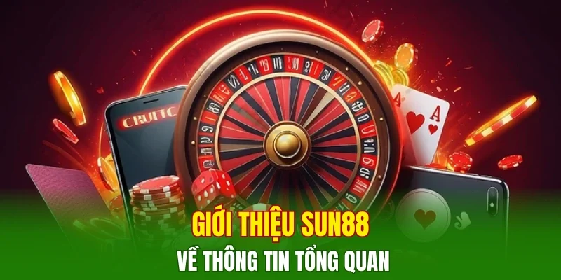 Giới thiệu SUN88 về thông tin tổng quan