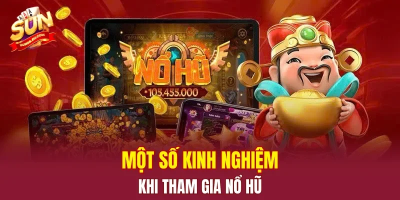 Một số kinh nghiệm khi tham gia nổ hũ