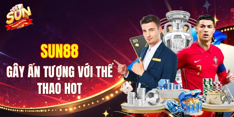 SUN88 gây ấn tượng với sân chơi thể thao cực chất